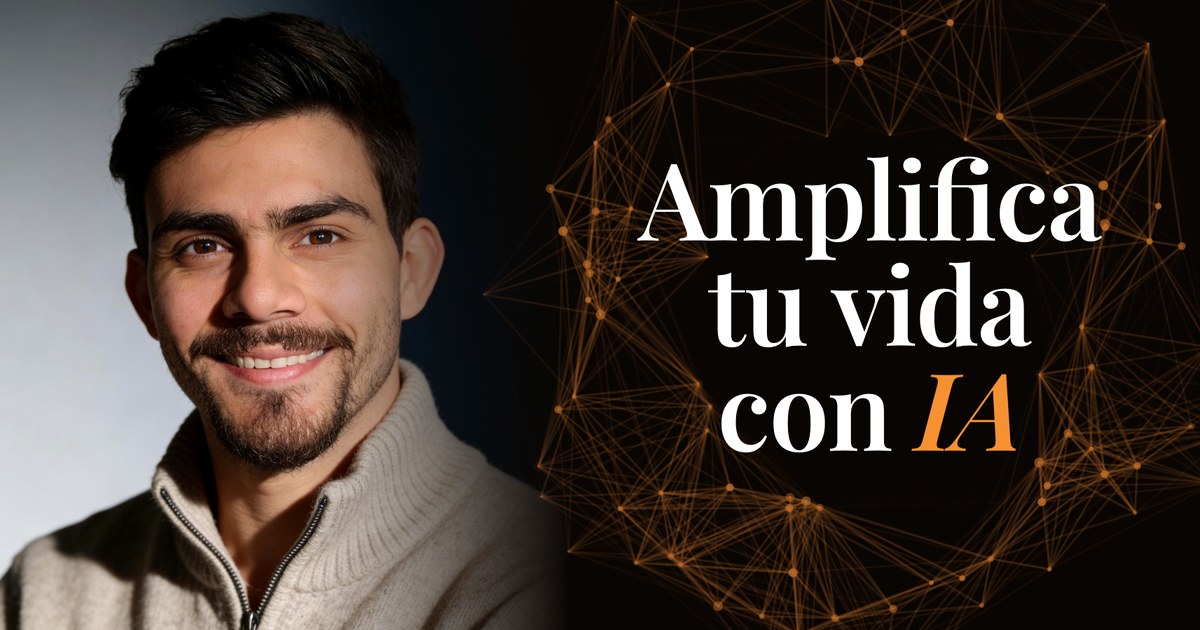 Amplifica tu vida con IA